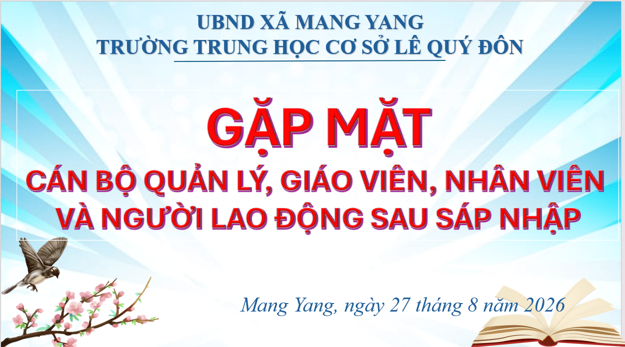 TRƯỜNG THCS LÊ QUÝ ĐÔN TỔ CHỨC BỔI GẶP MẶT TOÀN THỂ CÁN BỘ, GIÁO VIÊN, NHÂN VIÊN VÀ NGƯỜI LAO ĐỘNG SAU SÁP NHẬP
