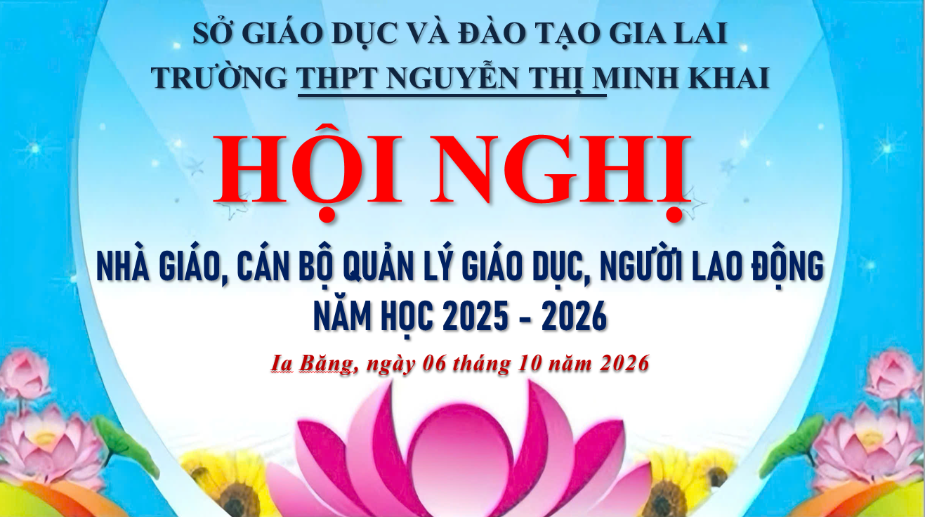 TRƯỜNG THPT NGUYỄN THỊ MINH KHAI TỔ CHỨC HỘI NGHỊ NHÀ GIÁO, CÁN BỘ QUẢN LÝ VÀ NGƯỜI LAO ĐỘNG NĂM HỌC 2026–2027