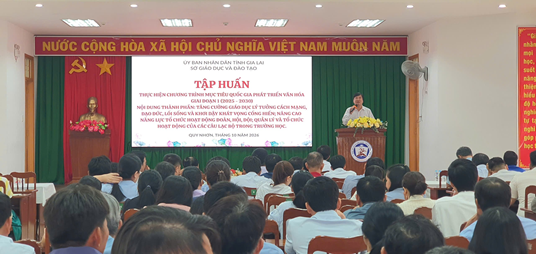 Phát triển văn hóa từ trường học: Gia Lai tập huấn nâng cao năng lực đội ngũ giáo dục thực hiện Chương trình mục tiêu quốc gia
